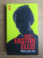 Bret Easton Ellis - Moins que zero