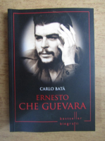Anticariat: Carlo Bata - Ernesto che Guevara