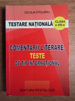 Cecilia Stoleru - Comentarii literare, teste de tip international