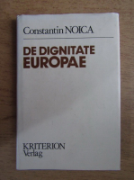 Constantin Noica - De dignitate Europae