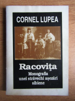 Cornel Lupea - Racovita, monografia unei stravechi asezari sibiene