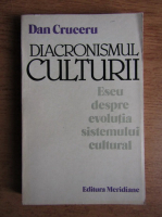 Anticariat: Dan Cruceru - Diacronismul culturii