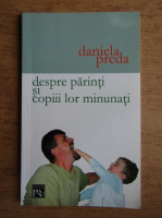 Danila Preda - Despre parinti si copiii lor minunati