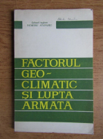 Dumitru Atanasiu - Factorul geoclimatic si lupta armata
