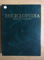 Enciclopedia medicinei naturiste (volumul 5)
