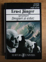 Ernst Junger - Aproximari, droguri si extaz