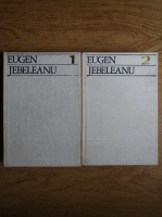 Eugen Jebeleanu - Poezii. Inimi sub sabii (volumul 1 si 2)