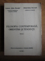 Filosofia contemporana. Orientari si tendinte (volumul 1)