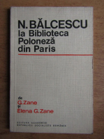 G. Zane - N. Balcescu la Biblioteca Poloneza din Paris
