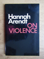 Hannah Arendt - On violence