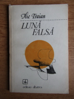 Ilie Traian - Luna falsa