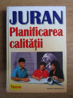 J. M. Juran - Planificarea calitatii