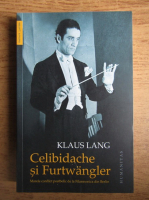 Klaus Lang - Celibidache si Furtwangler