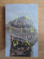 Laura Lindstedt - Oneiron. Fantezie despre primele secunde de dupa moarte