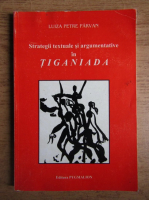 Luiza Petre Parvan - Strategii textuale si argumentative in Tiganiada