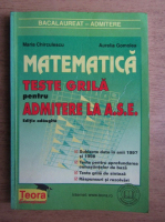 Maria Chirculescu - Matematica. Teste grila pentru admitere la ASE
