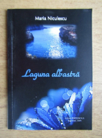 Maria Niculescu - Laguna albastra