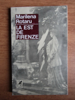 Marilena Rotaru - La est de Firenze