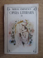 Mihai Eminescu - Opera literara (volumul 1)