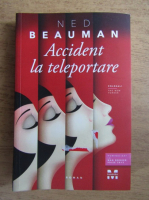 Anticariat: Ned Beauman - Accident la teleportare