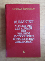 Nicolae Ceausescu - Rumanien auf dem weg des aufbaus der vielseitig entwickelten sozialistischen gesellschaft (volumul 12)