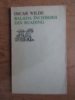 Oscar Wilde - Balada inchisorii din Reading (editie bilingva)