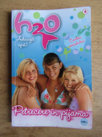 Rachel Elliot - H2O, adauga apa! Petrecere in pijama (volumul 4)