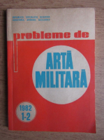 Revista probleme de arta militara, nr. 1-2, 1982
