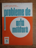 Revista probleme de arta militara, nr. 5, 1980