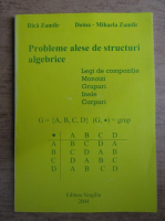 Rica Zamfir - Probleme alese de structuri algebrice
