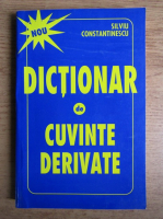 Silviu Constantinescu - Dictionar de cuvinte derivate