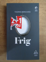 Thomas Bernhard - Frig