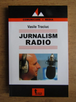 Vasile Traciuc - Jurnalism radio