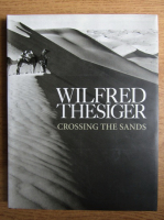 Wilfred Thesiger - Crossing the sands