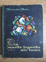 Alexandru Mitru - Din marile legende ale lumii (volumul 1)