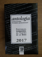 Antologia pieselor prezentate in sectiunea spectacole-lectura la Festivalul International de Teatru de la Sibiu 2017