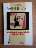 Catalin Mihuleac - Garsoniera memoriala confort trei