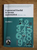 Concursul Euclid te invata matematica. Culegere de exercitii si probleme pentru clasa I