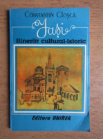 Constantin Closca - Iasi, itinerar cultural-istoric