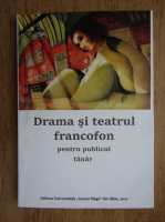 Drama si teatrul francofon pentru publicul tanar (volumul 1)