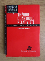 E. Lifchitz, L. Pitayevski - Theorie quanique relativiste (partea a 2-a)