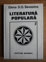 Elena D. O. Sevastos - Literatura populara (volumul 2)