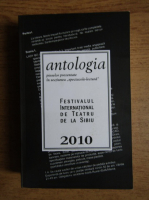 Festivalul International de Teatru de la Sibiu, 2010. Antologia pieselor prezentate in sectiunea Spectacole-lectura