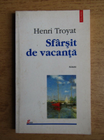 Anticariat: Henri Troyat - Sfarsit de vacanta