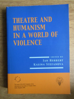 Ian Herbert, Kalina Stefanova - Theatre and humanism in a world of violence