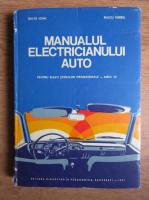 Ioan Ghita, Virgil Raicu - Manualul electricianului auto. Pentru elevii scolilor profesionale, anul III (1971)