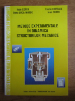 Ioan Szava - Metode experimentale in Dinamica Structurilor Mecanice (volumul 1)