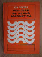 Ion Boldea - Vehicule pe perna magnetica