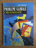 Ion Iliescu - Probleme globale creativitate