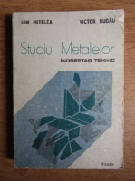 Ion Mitelea, Victor Budau - Studiul Metalelor. Indreptar tehnic